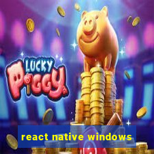 react native windows