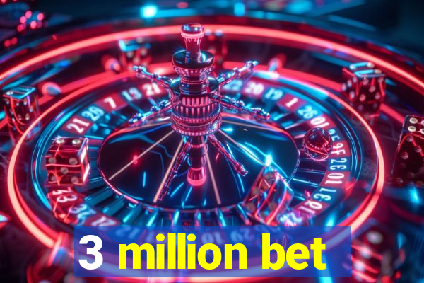 3 million bet