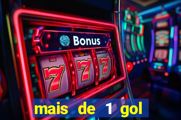 mais de 1 gol estrela bet