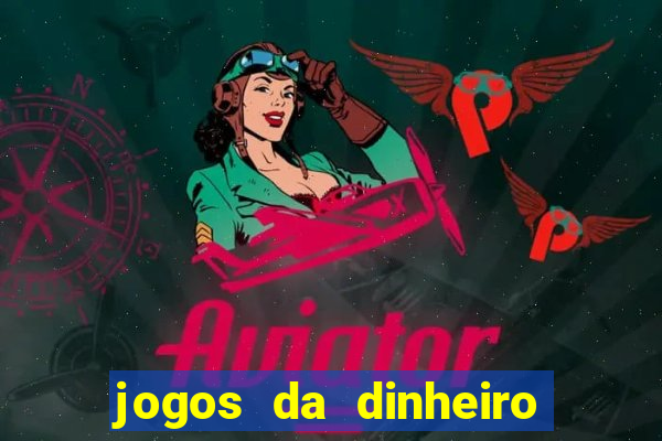 jogos da dinheiro de verdade