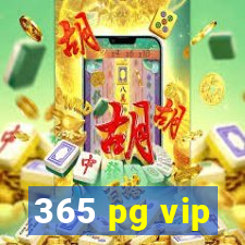 365 pg vip