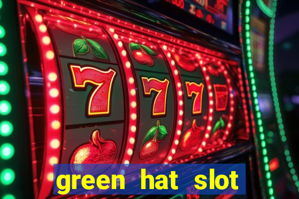 green hat slot free play