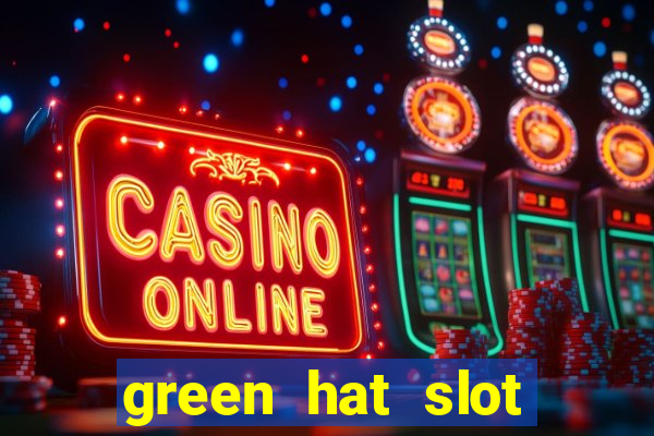 green hat slot free play