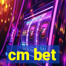 cm bet