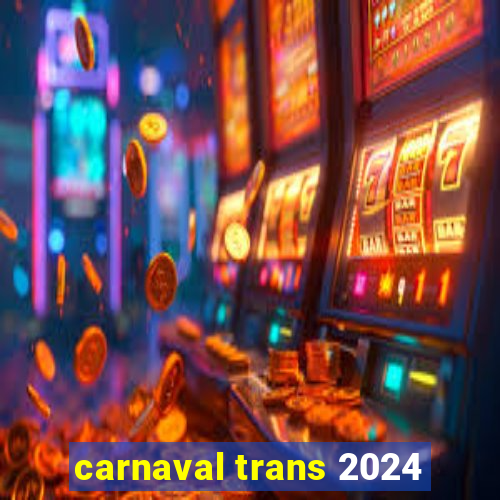 carnaval trans 2024