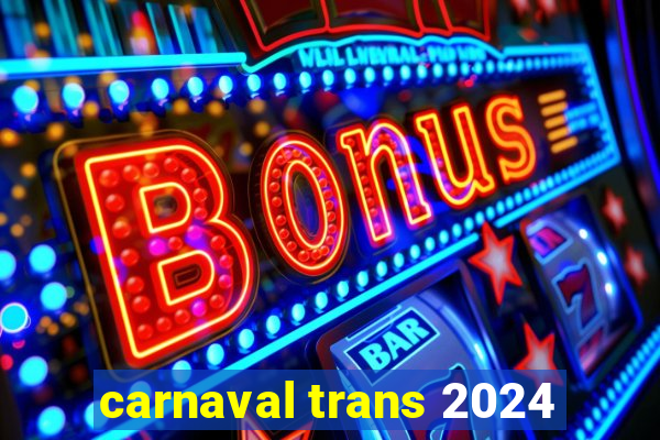 carnaval trans 2024