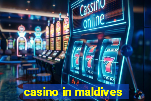 casino in maldives