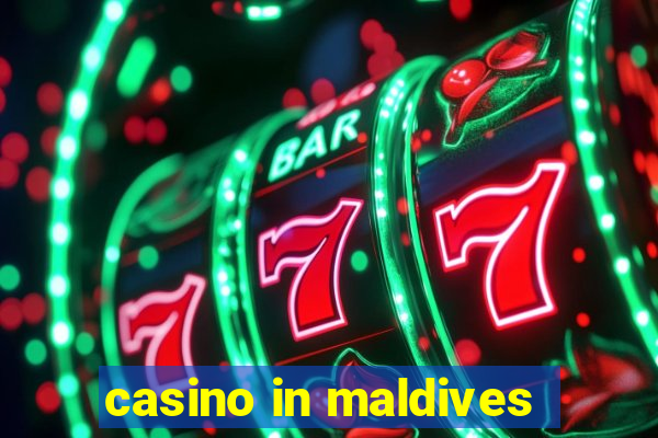 casino in maldives