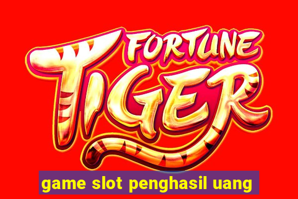 game slot penghasil uang