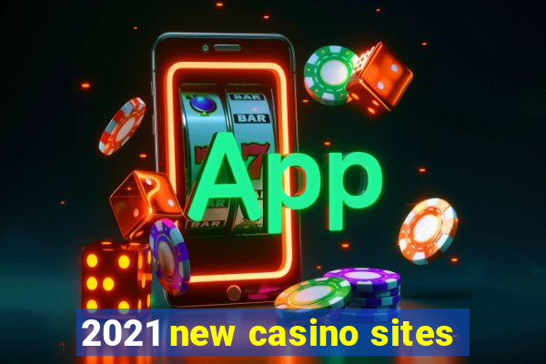 2021 new casino sites