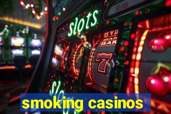 smoking casinos