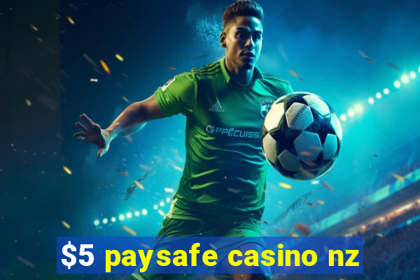 $5 paysafe casino nz