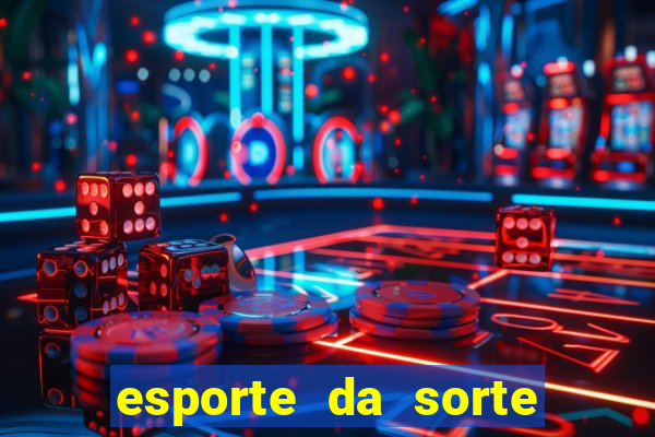 esporte da sorte casino mobile