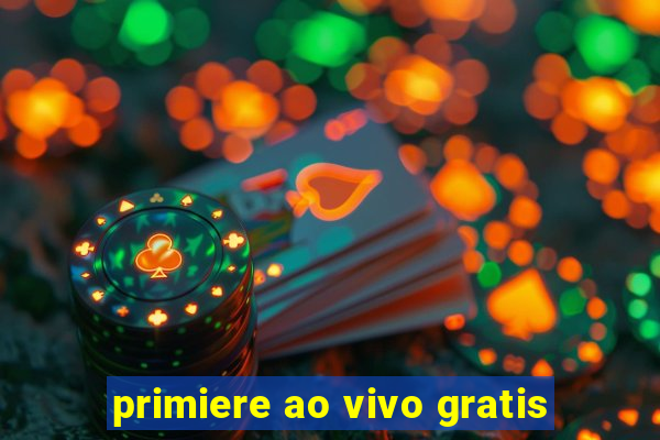 primiere ao vivo gratis