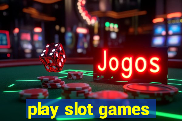 play slot games