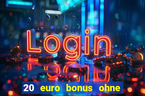 20 euro bonus ohne einzahlung casino 2023