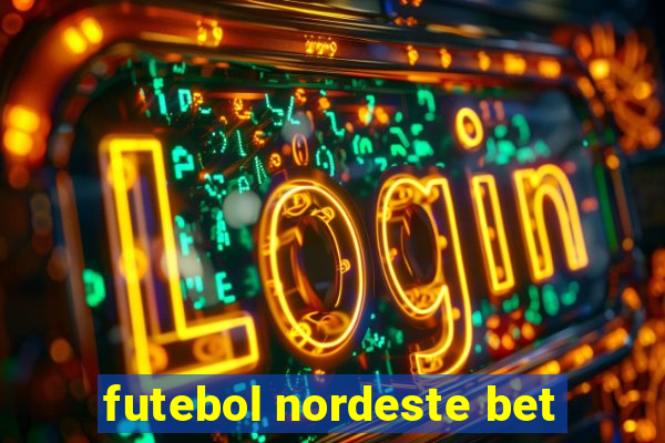 futebol nordeste bet