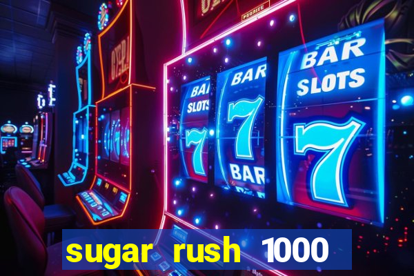 sugar rush 1000 slot demo