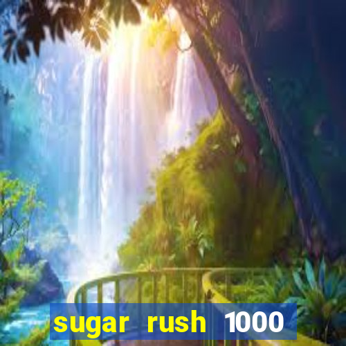 sugar rush 1000 slot demo