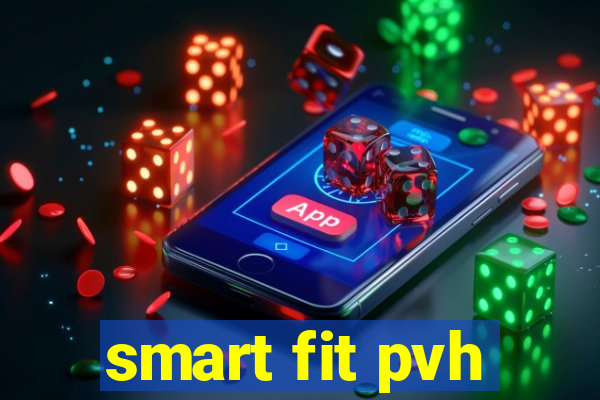 smart fit pvh