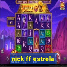 nick ff estrela