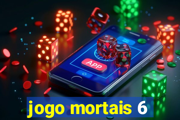 jogo mortais 6