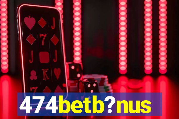 474betb?nus