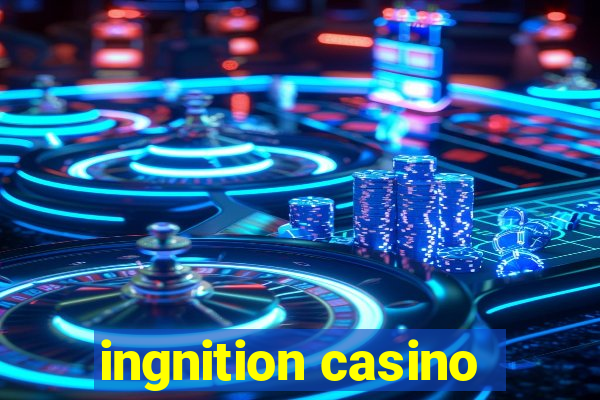 ingnition casino