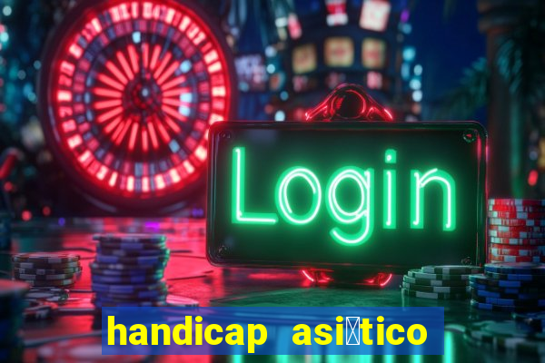 handicap asi谩tico - 1.5