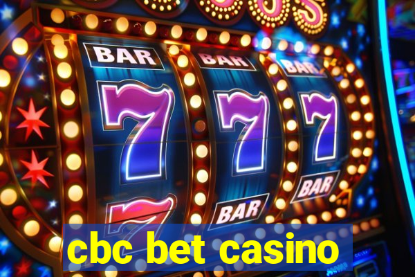 cbc bet casino