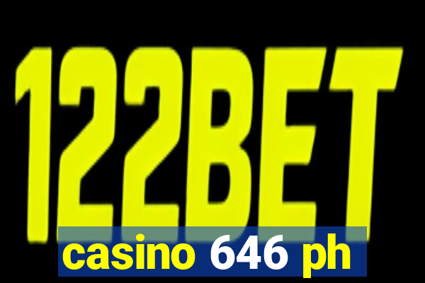 casino 646 ph