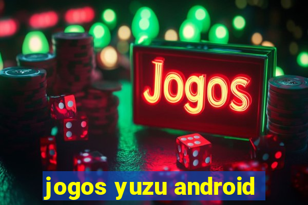 jogos yuzu android