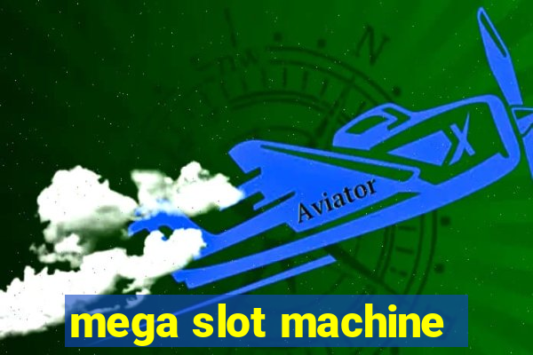 mega slot machine