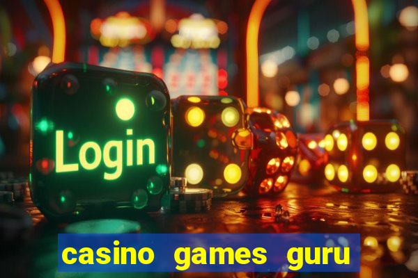 casino games guru 7 bet