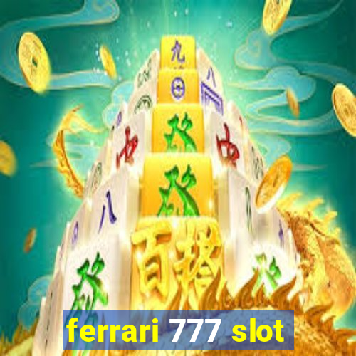 ferrari 777 slot