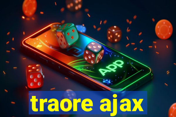 traore ajax