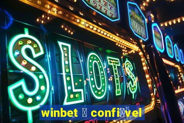 winbet 茅 confi谩vel