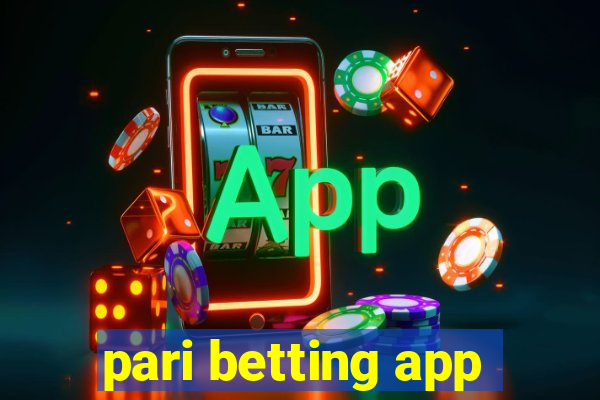 pari betting app