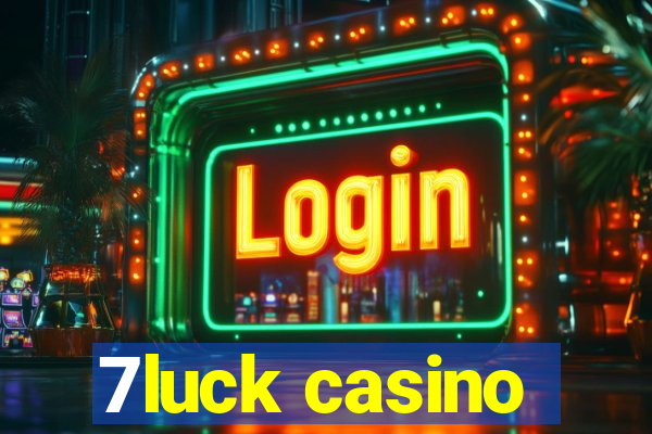 7luck casino