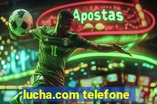 lucha.com telefone