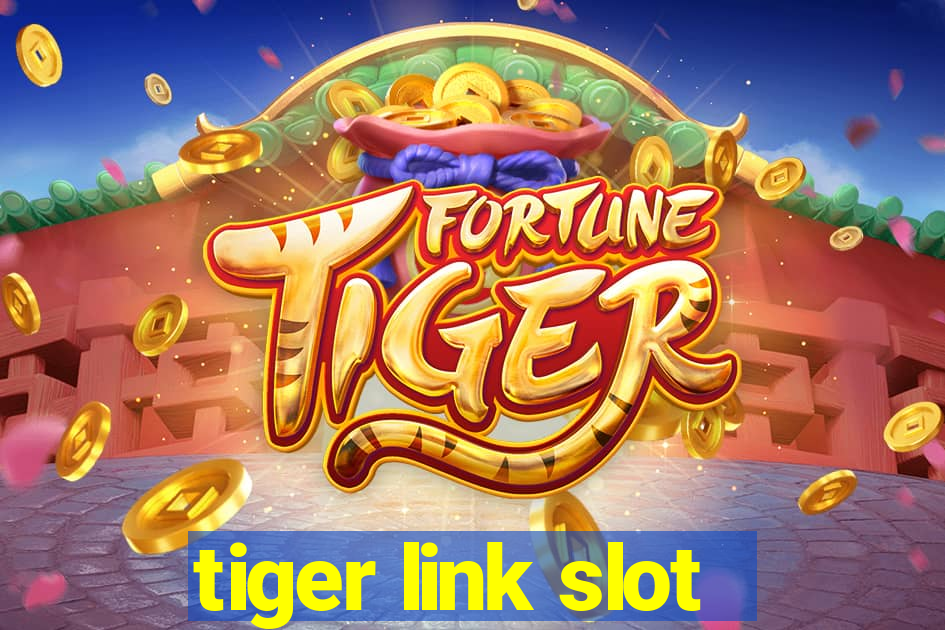 tiger link slot