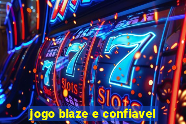 jogo blaze e confiavel