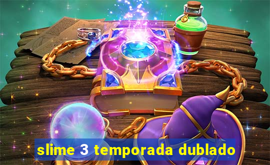 slime 3 temporada dublado