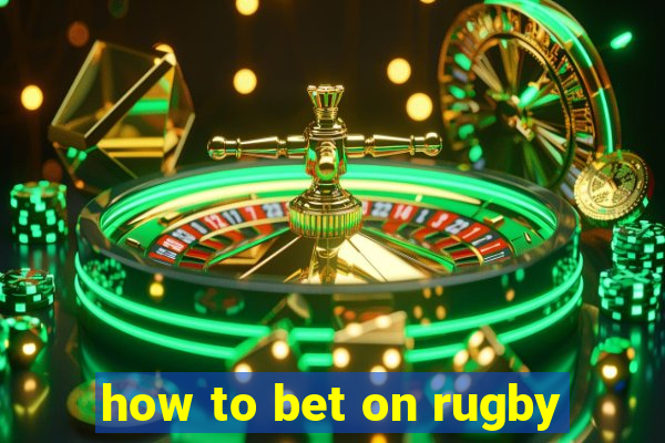 how to bet on rugby