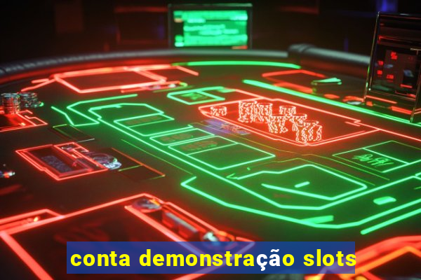 conta demonstração slots