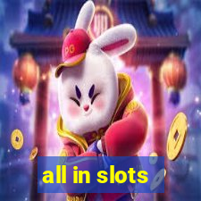 all in slots