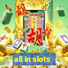 all in slots