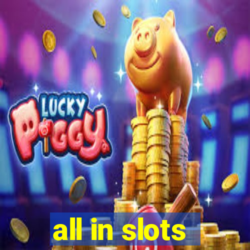 all in slots