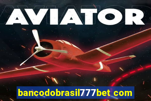 bancodobrasil777bet com