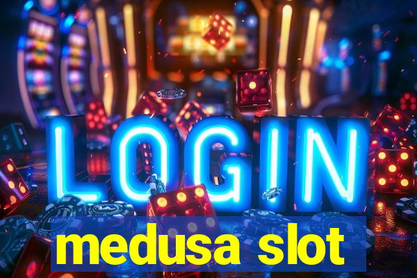 medusa slot